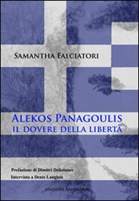 Alekos Panagoulis, il dovere della libert&agrave;
