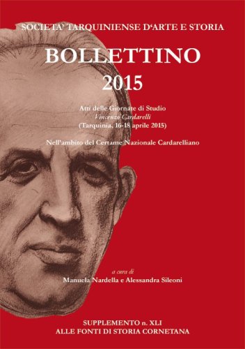 Bollettino STAS (2015). Vincenzo Cardarelli (Tarquinia, 16-18 aprile 2015). Supplemento alle fonti di storia cornetana