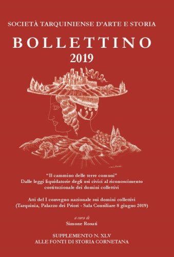 Bollettino STAS (2019). &laquo;Il cammino delle terre comuni&raquo;. Dalle leggi liquidatorie degli usi civici al riconoscimento costituzionale dei domini collettivi