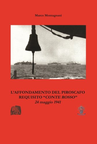 L'affondamento del piroscafo requisito &laquo;Conte Rosso&raquo;