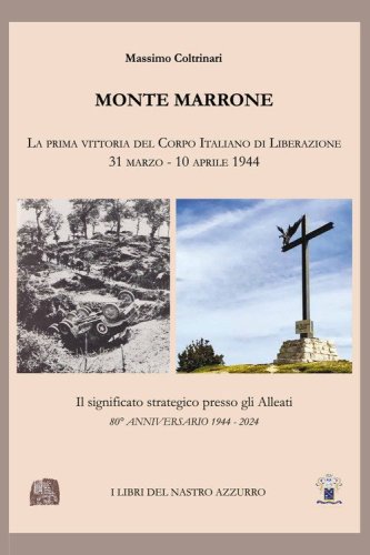 Monte Marrone. La prima vittoria del Corpo Italiano di Liberazione 31 marzo - 10 aprile 1944
