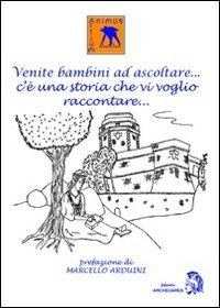 Venite bambini ad ascoltare... c'&egrave; una storia che vi voglio raccontare