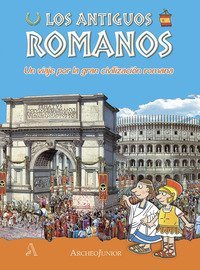 Gli antichi romani. Un viaggio nella grande civilt&agrave; romana. Ediz. spagnola