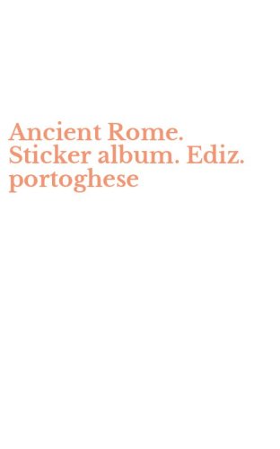 Ancient Rome. Sticker album. Ediz. portoghese