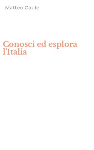 Conosci ed esplora l'Italia
