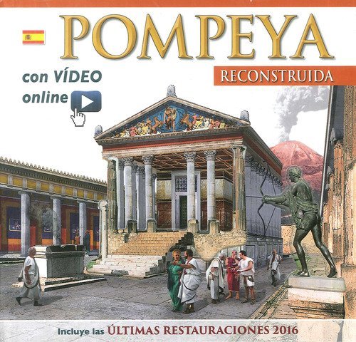 Pompei ricostruita. Ediz. spagnola