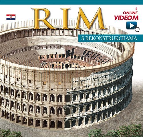 Roma ricostruita. Ediz. croata