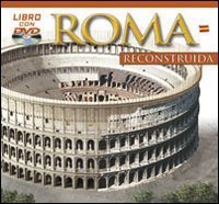 Roma ricostruita. Ediz. spagnola