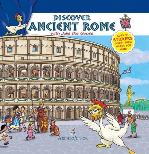 Scopriamo Roma antica insieme a Oca Giulia. Ediz. inglese