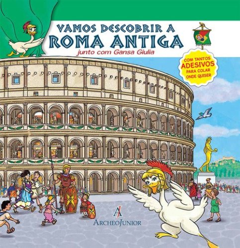 Scopriamo Roma Antica insieme a Oca Giulia. Ediz. portoghese