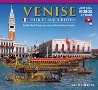 Venezia ieri e oggi. Ediz. francese