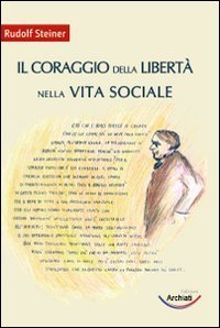Il coraggio della libert&agrave; nella vita sociale