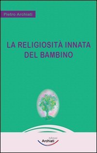 La religiosit&agrave; innata del bambino
