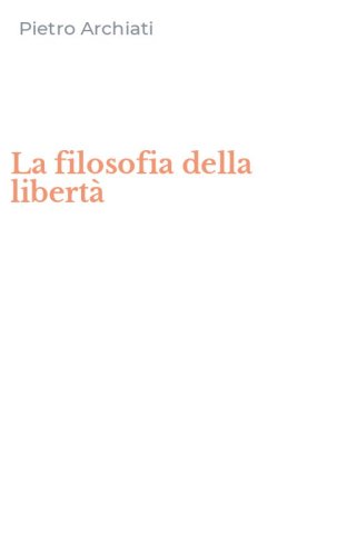 La filosofia della libert&agrave;