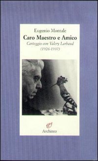 Caro maestro e amico. Lettere a Val&eacute;ry Larbaud (1926-1937)