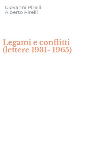 Legami e conflitti (lettere 1931-1965)