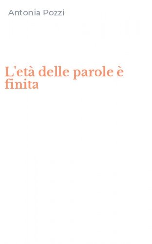 L'et&agrave; delle parole &egrave; finita