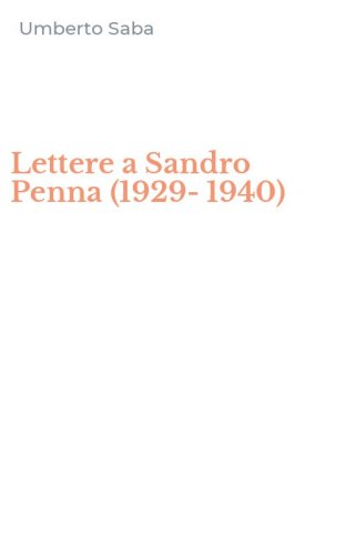 Lettere a Sandro Penna (1929-1940)