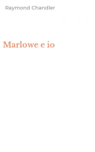 Marlowe e io