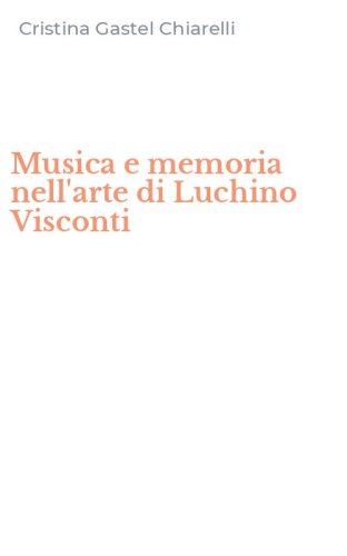 Musica e memoria nell'arte di Luchino Visconti