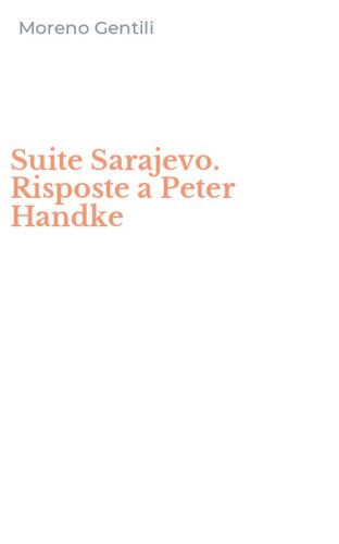 Suite Sarajevo. Risposte a Peter Handke
