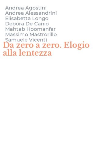 Da zero a zero. Elogio alla lentezza