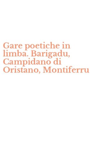Gare poetiche in limba. Barigadu, Campidano di Oristano, Montiferru