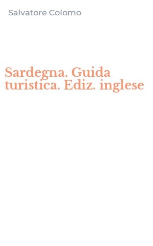 Sardegna. Guida turistica. Ediz. inglese
