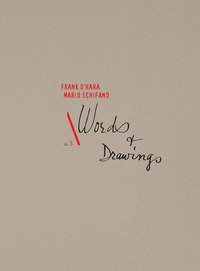Words & Drawings. Frank O'Hara Mario Schifano. Ediz. italiana e inglese
