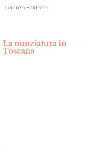 La nunziatura in Toscana