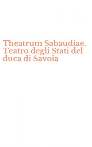 Theatrum Sabaudiae. Teatro degli Stati del duca di Savoia