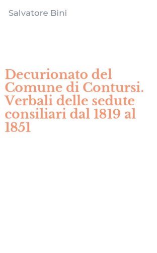 Decurionato del Comune di Contursi. Verbali delle sedute consiliari dal 1819 al 1851