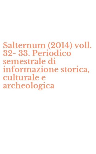 Salternum (2014) voll. 32-33. Periodico semestrale di informazione storica, culturale e archeologica