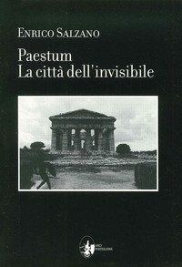 Paestum. La citt&agrave; dell'invisibile