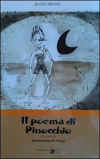 Il poema di Pinocchio. Versione in poesia di &laquo;Le avventure di Pinocchio&raquo; di Carlo Collodi