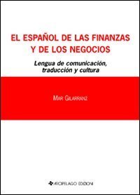 Espa&ntilde;ol de las finanzas y del los negocios. Lengua de comunicaci&oacute;n. Traducci&oacute;n y cultura (El). Ediz. italiana e spagnola
