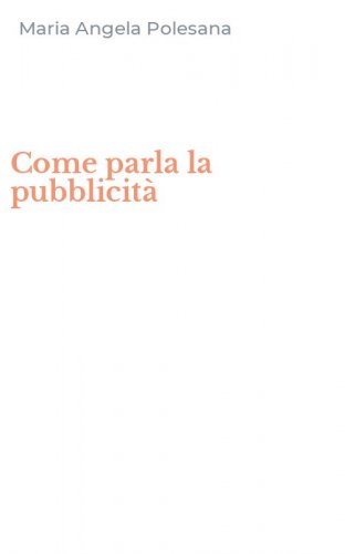Come parla la pubblicit&agrave;