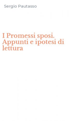 I Promessi sposi. Appunti e ipotesi di lettura