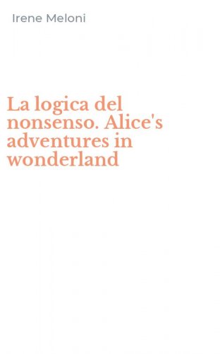 La logica del nonsenso. Alice's adventures in wonderland