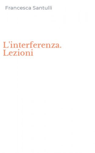 L'interferenza. Lezioni