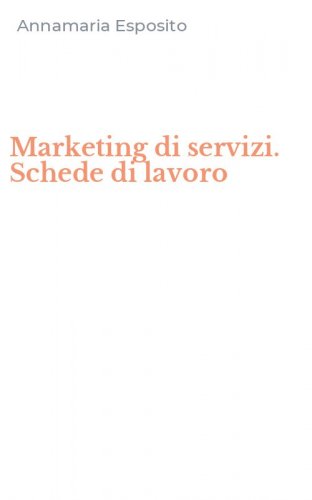 Marketing di servizi. Schede di lavoro