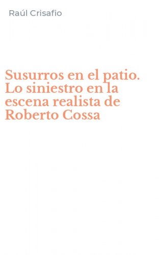 Susurros en el patio. Lo siniestro en la escena realista de Roberto Cossa
