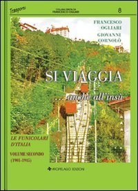 Si viaggia... anche all'ins&ugrave;. Le funicolari d'Italia