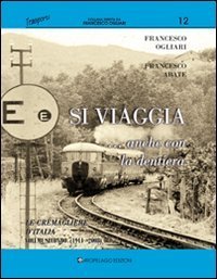 Si viaggia... anche con la dentiera. Le cremagliere d'Italia