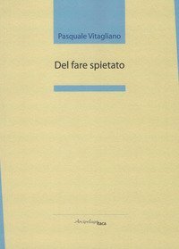 Del fare spietato