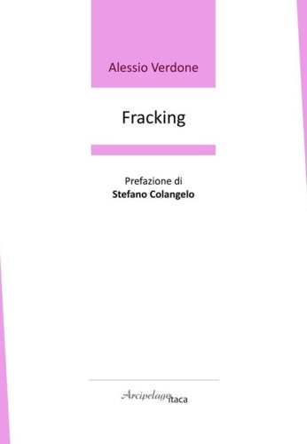 Fracking. Premio &laquo;Arcipelago Itaca&raquo; per una raccolta inedita di versi. 9&ordf; edizione