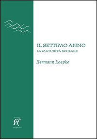Il settimo anno. La maturit&agrave; scolare