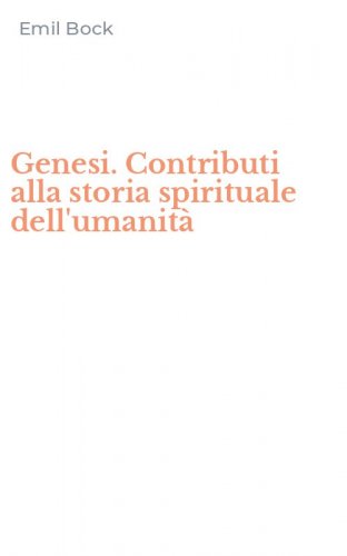 Genesi. Contributi alla storia spirituale dell'umanit&agrave;