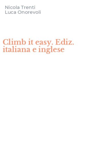Climb it easy. Ediz. italiana e inglese