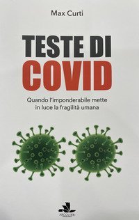 Teste di covid. Quando l'imponderabile mette in luce la fragilit&agrave; umana